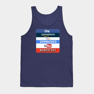 the convenience you demanded is now mandatory Tank Top